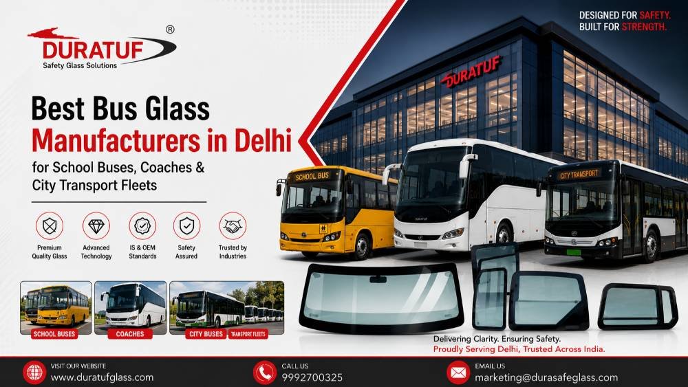 Best Bus Glass Manufacturers in Delhi for School Buses, Coaches & City Transport Fleets