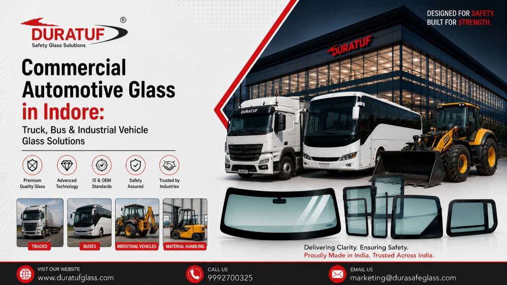 Commercial Automotive Glass in Indore: Truck, Bus & Industrial Vehicle Glass Solutions