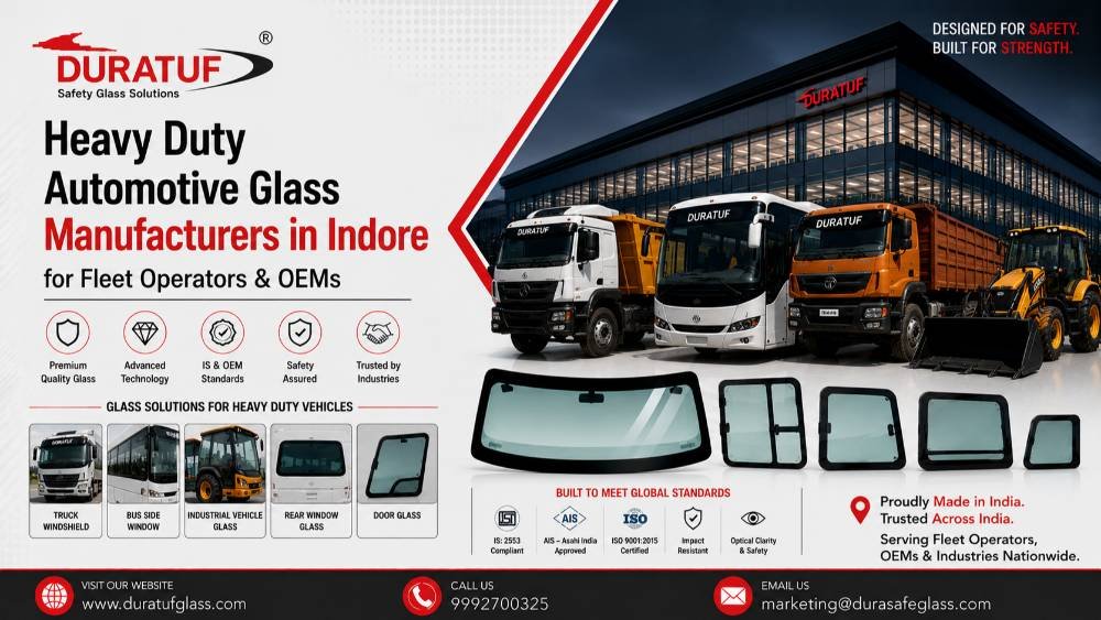 Heavy Duty Automotive Glass Manufacturers in Indore for Fleet Operators & OEMs
